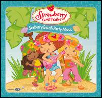 Strawberry Shortcake: Seaberry Beach Party Music von Strawberry Shortcake