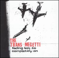 Fading Left to Completely On von Trans Megetti