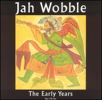Early Years von Jah Wobble
