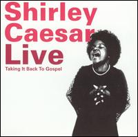 Live: Taking It Back to Gospel von Shirley Caesar