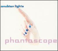 Phantascope von Anubian Lights