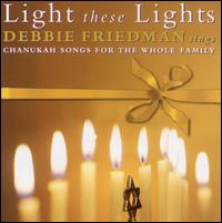 Light These Lights von Debbie Friedman