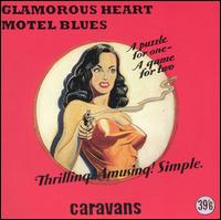 Glamorous Heart Motel Blues von The Caravans