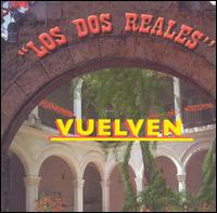 Vuelven: Los Dos Reales von Los Dos Reales