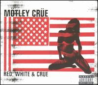 Red, White & Crüe von Mötley Crüe