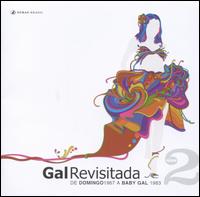 Revisitada 2: De Domingo 1967 a Baby Gal von Gal Costa