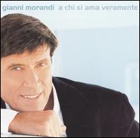 A Chi Si Ama Veramente von Gianni Morandi