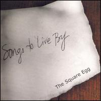 Songs to Live By von The Square Egg