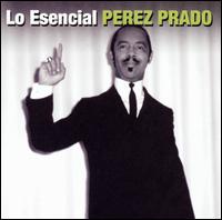 Esencial Perez Prado von Pérez Prado