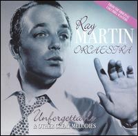 Unforgettable & Other Great Melodies von Ray Martin