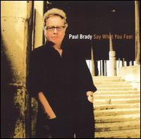 Say What You Feel von Paul Brady