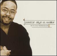 With His Permission von Pastor Alyn E. Waller