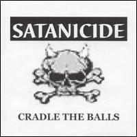 Cradle the Balls von Satanicide
