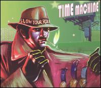 Slow Your Roll von Time Machine