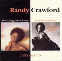 Everything Must Change/Now We May Begin von Randy Crawford