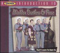 Proper Introduction to the Maddox Brothers & Rose: That'll Learn Ya Durn Ya von The Maddox Brothers & Rose