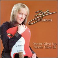 Never Give Up Never Give In von Zoe McCulloch