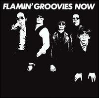 Flamin' Groovies Now von The Flamin' Groovies