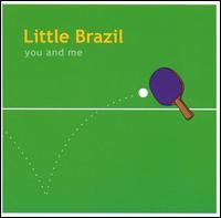 You and Me von Little Brazil