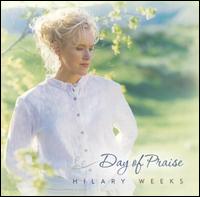 Day of Praise von Hilary Weeks