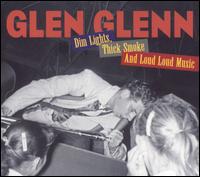 Dim Lights, Thick Smoke and Loud Loud Music von Glen Glenn