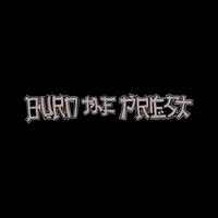 Burn the Priest von Lamb of God