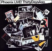 Live! Thirty Days Ago von Phoenix