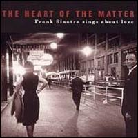 Heart of the Matter: Frank Sinatra Sings About Love von Frank Sinatra