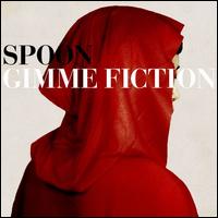Gimme Fiction von Spoon