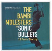 Sonic Bullets: 13 from the Hip von Bambi Molesters