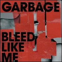 Bleed Like Me von Garbage