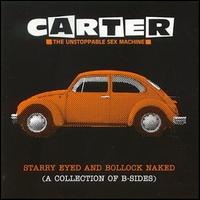 Starry Eyed and Bollock Naked: B-Sides von Carter the Unstoppable Sex Machine