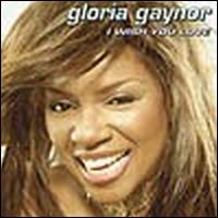 I Wish You Love von Gloria Gaynor