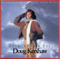 Flip, Flop & Fly von Doug Kershaw