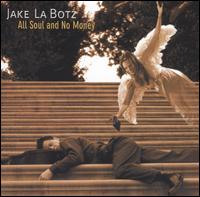 All Soul and No Money von Jake La Botz