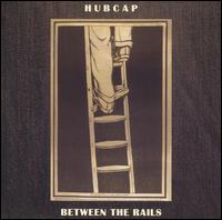 Between the Rails von Hubcap