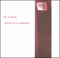 Policia de la Educación von Wet Confetti