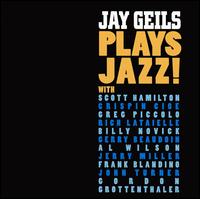 Jay Geils Plays Jazz! von J. Geils