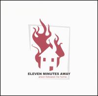Arson Followed Me Home von Eleven Minutes Away
