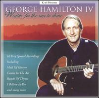 Waitin' for the Sun to Shine von George Hamilton IV