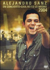 En Concierto: Gira No Es lo Mismo 2004 von Alejandro Sanz