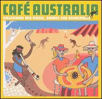Cafe Australia: Didgeridoos And Dingos, Barbies And Boomerangs von Axis