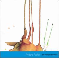 Wounded Astronaut [EP] von Anders Parker