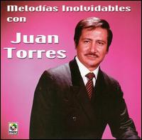 Melodías Inolvidables Con Juan Torres von Juan Torres