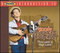 Proper Introduction to Woody Guthrie: This Land Is Your Land von Woody Guthrie