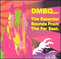 Essential Sounds from the Far East von DMBQ