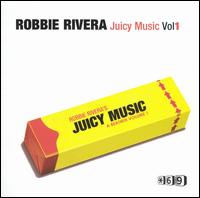 Juicy Music, Vol. 1 von Robbie Rivera