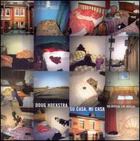 Su Casa, Mi Casa: The Official Live Bootleg von Doug Hoekstra