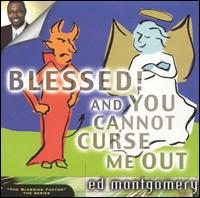 Blessed and You Cannot Curse Me Out von Ed Montgomery