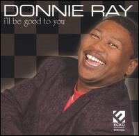 I'll Be Good to You von Donnie Ray